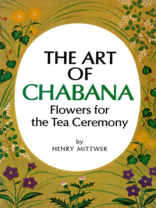 Title details for Art of Chabana by Henry Mittwer - Available
